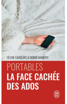 Portables : la face cachee des ados - le livre qui vous donne les codes