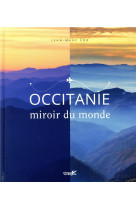 Occitanie, miroir du monde