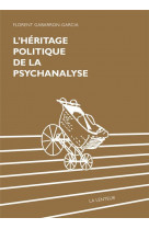 L- heritage politique de la psychanalyse - pour une clinique du reel