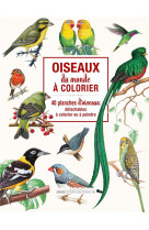 Oiseaux du monde a colorier - 40 planches d'oiseaux detachables a colorier ou a peindre