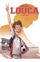 Louca - tome 1 - coup d-envoi / edition speciale, limitee (ope 2022 a 3  )