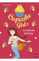 Cupcake girls - tome 1 la rentree de katie - vol01