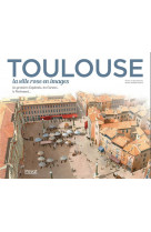 Toulouse, la ville rose en images