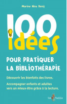 100 idees pour pratiquer la bibliotherapie