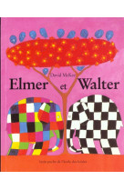 Elmer et walter