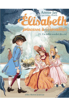 Elisabeth, princesse a versailles - elisabeth t21 un bebe tombe du ciel