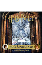 Harry potter : noel a poudlard - le carnet magique