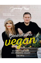 Generations vegan - le livre pour tous les apprentis vegan