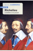 Richelieu - l-ambition et le pouvoir