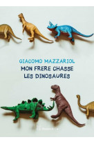 Mon frere chasse les dinosaures