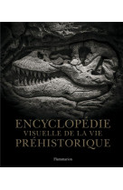 Encyclopedie visuelle de la vie prehistorique