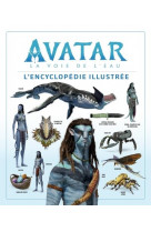 Avatar, la voie de l'eau : l'encyclopedie illustree