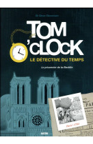 Tom o-clock - t01 - tom o-clock, le detective du temps le prisonnier de la bastille