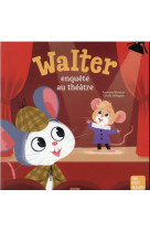 Walter enquete au theatre