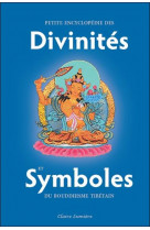Petite encyclopedie des divinites et symboles du bouddhisme tibetain