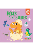 Saisissants pop-up - bebes dinosaures