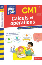 Calculs et operations cm1 - cahier jour soir - concu et recommande par les enseignants