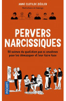 Pervers narcissiques - 50 scenes du quotidien pas si anodines pour les demasquer et leur faire face