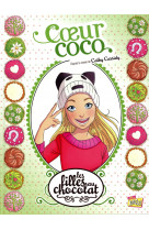 Les filles au chocolat - tome 4 coeur coco - vol04