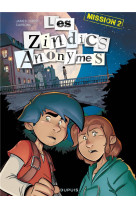 Les zindics anonymes - tome 2 - mission 2