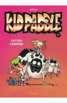 Kid paddle - tome 17 - tattoo compris