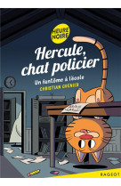 Hercule, chat policier - t08 - hercule, chat policier - un fantome a l'ecole