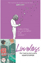 Loveless - edition francaise - par l-autrice de la serie heartstopper - combien de temps pour que