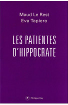 Les patientes d'hippocrate - quand la medecine maltraite les femmes