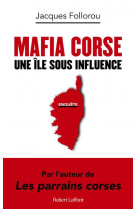 Mafia corse - une ile sous influence