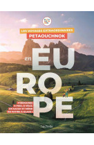Les voyages extraordinaires de petaouchnok en europe - explorez l'europe a pied, a velo, en kayak ou