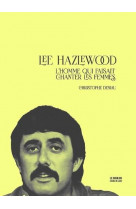 Lee hazlewood - l-homme qui faisait chanter les femmes