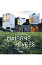 Maisons revees - 40 maisons d'architectes made in france
