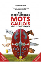 Les irreductibles mots gaulois dans la langue francaise