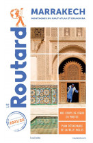 Guide du routard marrakech 2021/22 - + les montagnes du haut-atlas et essaouira