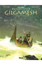 Gilgamesh - tome 03 - la quete de l'immortalite