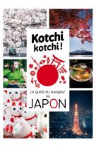 Kotchi kotchi ! le guide du voyageur au japon !