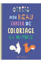 Mon beau cahier de coloriage : la nature