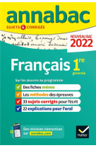 Annales du bac annabac 2022 francais 1re generale - methodes & sujets corriges nouveau bac