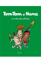 Tom-tom et nana, tome 14 - la tribu des affreux