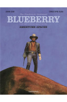 Une aventure du lieutenant blueberry - tome 1 - amertume apache