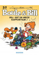 Boule & bill - t37 - bill est un gros rapporteur !