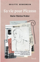 Sa vie pour picasso - marie-therese walter