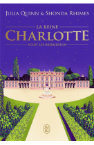La chronique des bridgerton - la reine charlotte - avant les bridgerton-edition brochee