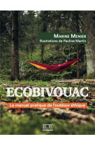 Ecobivouac. le manuel pratique de l-outdoor ethique