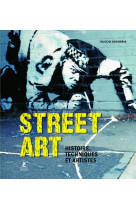 Street art - histoire, techniques et artistes