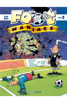 Les footmaniacs - tome 02