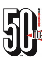 50 ans dans l'oeil de liberation