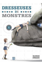 Dresseuses de monstres t01 - vol01