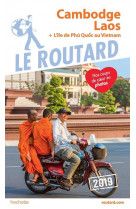 Guide du routard cambodge, laos 2019 - + l'ile de phu quoc au vietnam