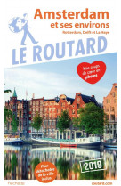 Guide du routard amsterdam et ses environs 2019 - (rotterdam, delft et la haye)